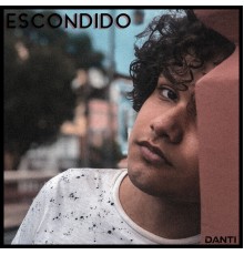 Danti - Escondido