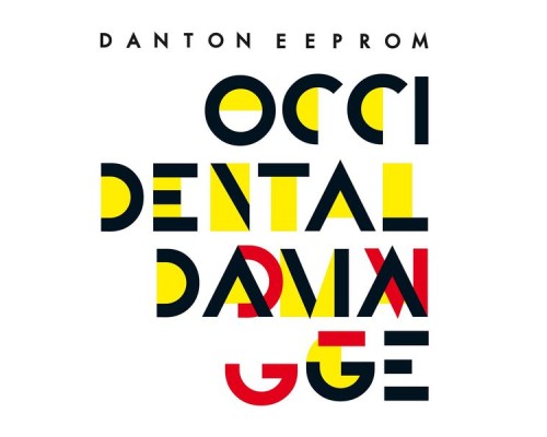 Danton Eeprom - Occidental Damage (Remixes)