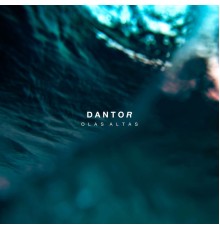 Dantor - Olas Altas