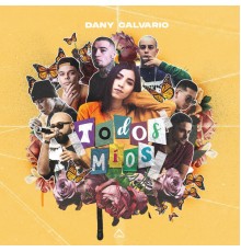 Dany Calvario - Todos Míos