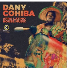 Dany Cohiba - Afro Latino House Music