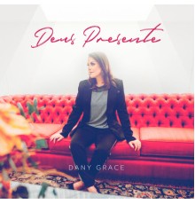 Dany Grace - Deus Presente