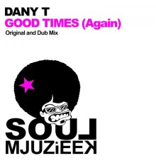 Dany T - Good Times (Again)