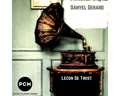 Danyel Gerard - Lecon De Twist