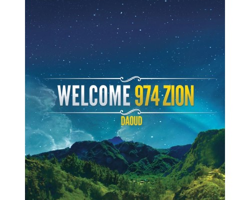 Daoud - Welcome 974 Zion