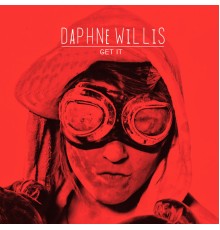 Daphne Willis - Get It