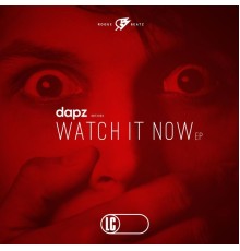 Dapz - Watch It Now EP