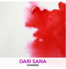 Dari Sana - Changes