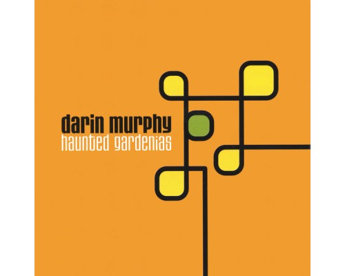 Darin Murphy - Haunted Gardenias