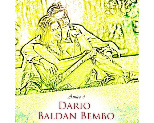 Dario Baldan Bembo - Amico è (Remastered)