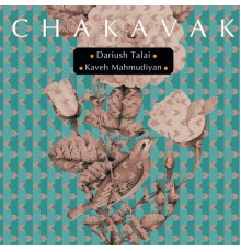 Dariush Talai & Kaveh Mahmudiyan - Chakavak