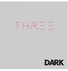 Dark - Three