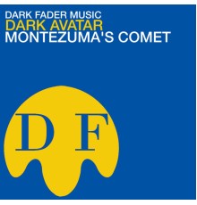 Dark Avatar - Montezuma's Comet