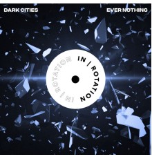 Dark Cities - Ever Nothing