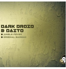 Dark Droid & Daito - Jungle Fever