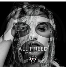 Dark Kandy - All I Need