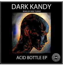 Dark Kandy - Acid Bottle