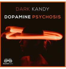 Dark Kandy - Dopamine Psychosis