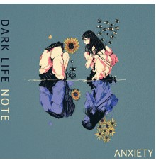 Dark Life Note - Anxiety