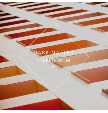 Dark Matter - Stereodrum (Original Mix)