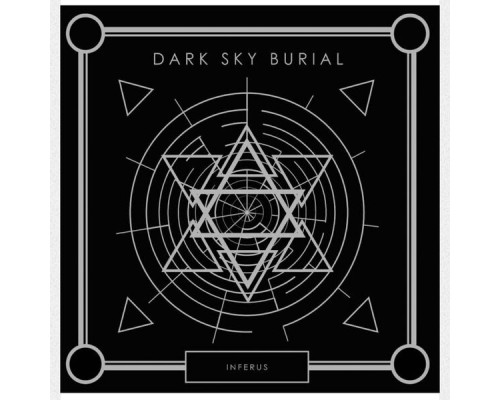 Dark Sky Burial - Inferus