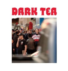 Dark Tea - Dark Tea