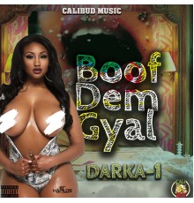 Darka-1 - Boof Dem Gyal