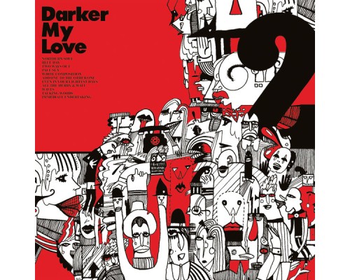 Darker My Love - 2