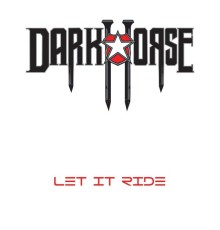 Darkhorse - Let It Ride