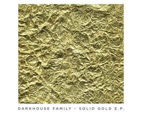 Darkhouse Family - Solid Gold EP