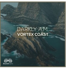 Darkly A.M. - Vortex Coast