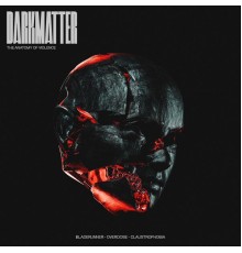 Darkmatter - The Anatomy of Violence