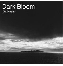 Darkness - Dark Bloom