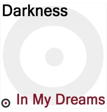 Darkness - In My Dreams