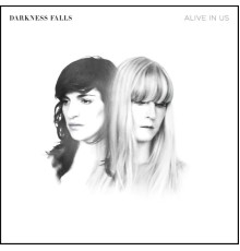 Darkness Falls - Alive in Us