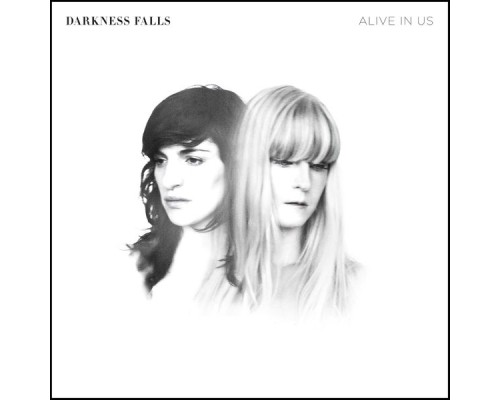 Darkness Falls - Alive in Us