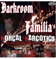 Darkroom Familia - Norcal Narcotics