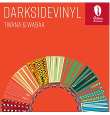 Darksidevinyl - Twana & Wabaa