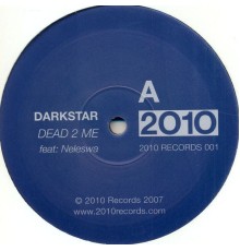 Darkstar - Dead 2 Me / Break