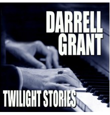 Darrell Grant - Twilight Stories