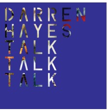 Darren Hayes - Talk Talk Talk