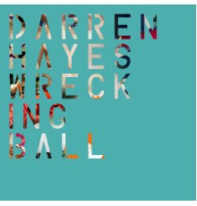 Darren Hayes - Wrecking Ball