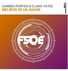 Darren Porter & Clara Yates - Believe In Us Again