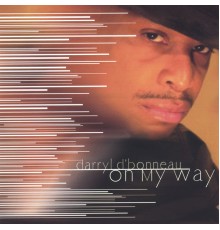 Darryl D'Bonneau - On My Way