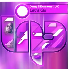 Darryl D'Bonneau & J-C - Let's Go