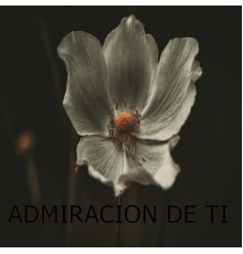 Darwin - ADMIRACION DE TI