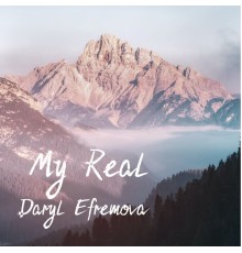 Daryl Efremova - My Real