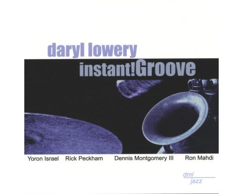 Daryl Lowery - Instant!Groove