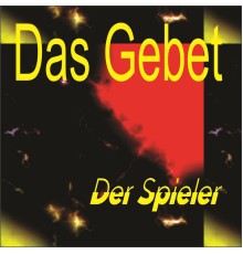 Das Gebet - Der Spieler