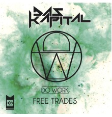 Das Kapital - Free Trades